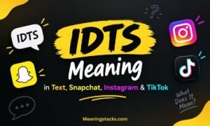 idts-meaning-in-text-snapchat