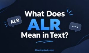 what-does-alr-mean-in-text